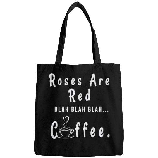 Coffee Fun Roses Are Red Blah Blah Blah Coffee Funny Sarcastic Bags