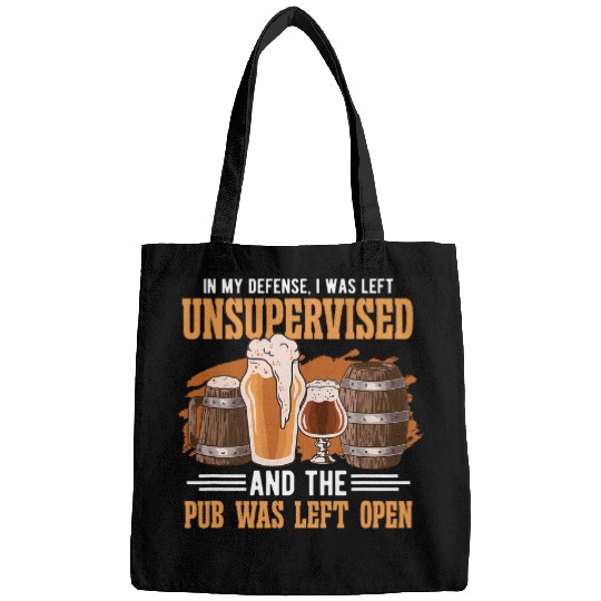 Beer Fun In My Defense I Was Left Unsupervised Pub Beer Bags