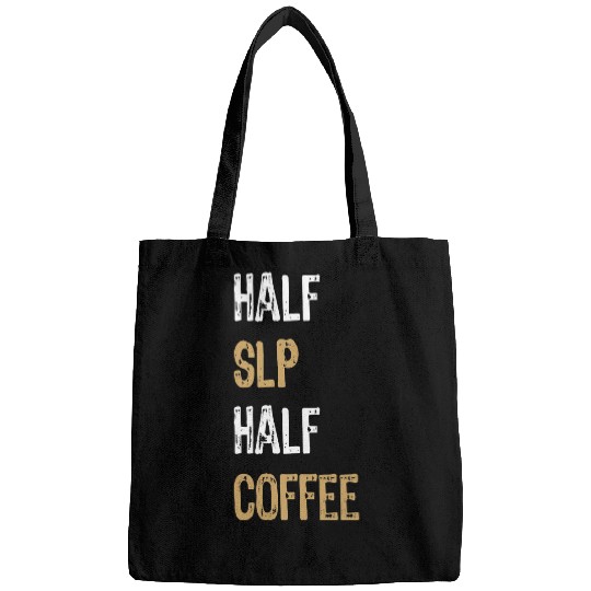 Coffee Fun Half Coffee Half SLP Gift Speech Language Pathologist Bags