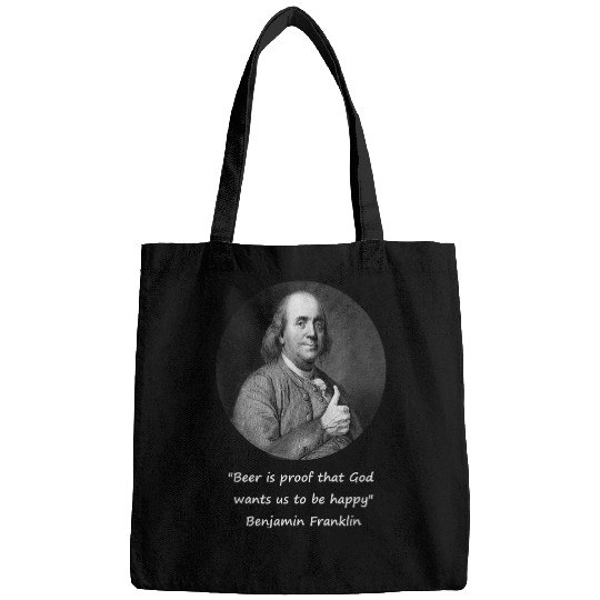 Beer Fun Benjamin Franklin Beer Is Proof Funny Quote Bags