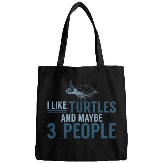Turtle Pet I Like Turtles And Maybe 3 People Funny Turtle Bags