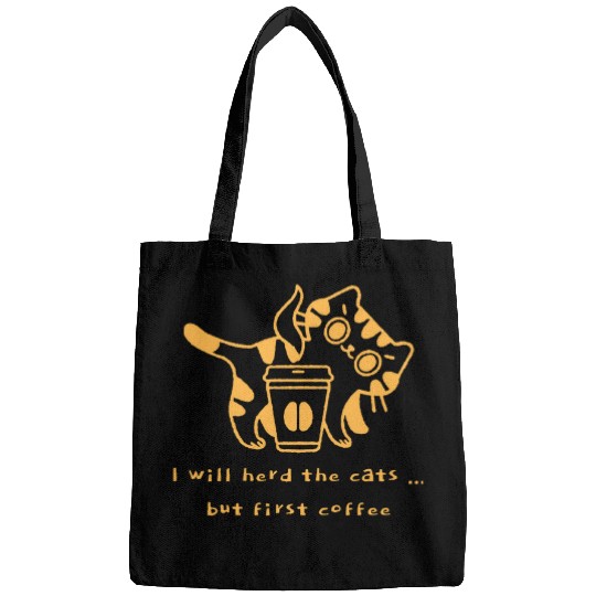 Coffee Fun I Will Herd the Cats but First Coffee Cat lovers Manager Bags