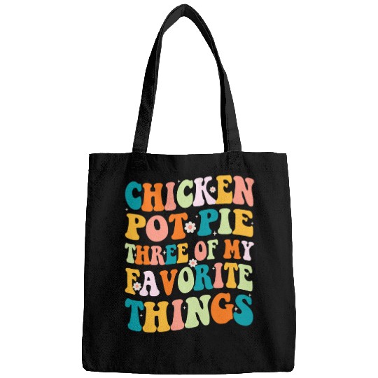 Chicken Lover Groovy Chicken Pot Pie Three Of My Favorite Things Funny Bags