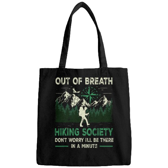 Out of Breath Hiking Society Dont Worry Ill Be There Minute Bags