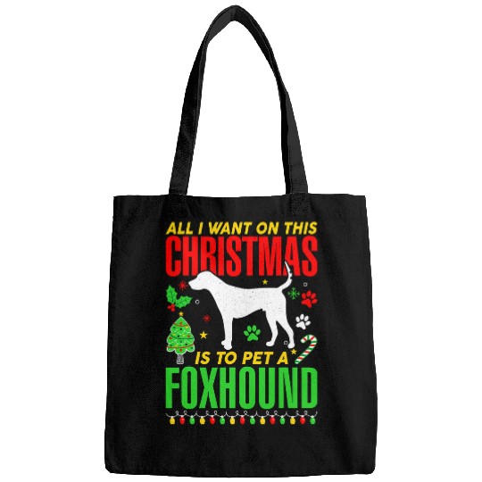 All I want on this Christmas is to Pet a FOXHOUND Dogs Bags