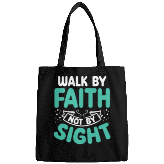 Walk By Faith Not By Sight Bible Verse Jesus Christ Bags