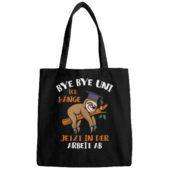 Sloth Pet Bye Bye Uni Ich hange jetzt in der Arbeit ab Sloth Bags
