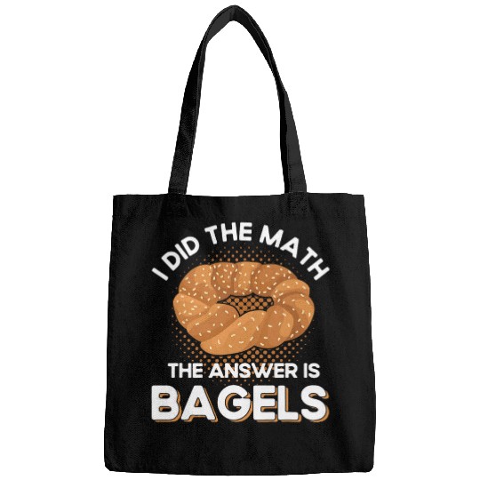 Bagel Lover Art I Did The Math The Answer Is Bagels 21 Bags