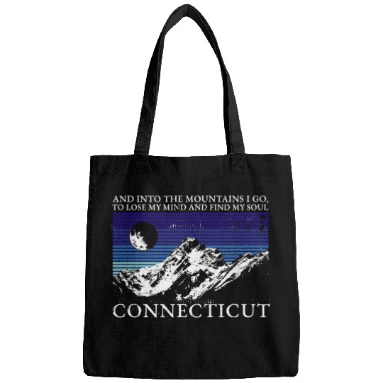 Hiking Hiker And Into The Mountains I Go Connecticut Souvenir Hike Bags