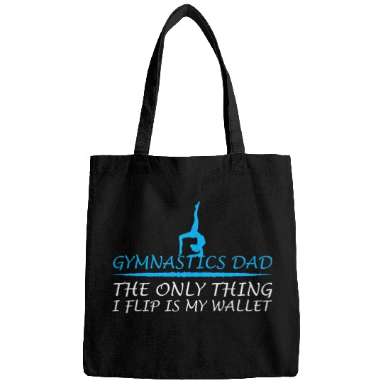 Gymnastics Dad The Only Thing I Flip Is My Wallet Sports Bags