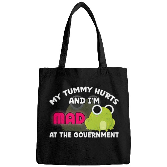 My Tummy Hurts And Im Mad At Government Frog Meme Bags