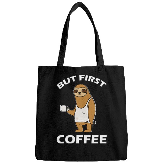Sloth Pet But First Coffee Funny Tired Sloth Animal Bags