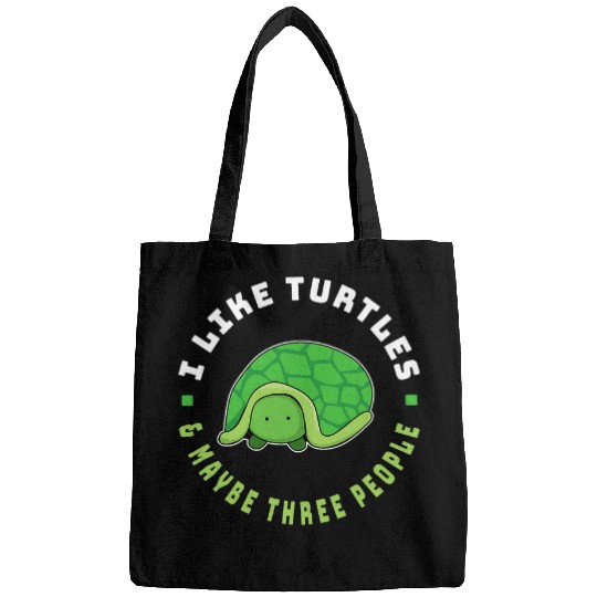 Turtle Pet I Like Turtles Maybe Three People Cute Kawaii Turtle Lover Bags