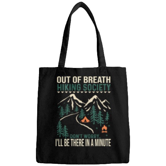 Out Of Breath Hiking Society dont worryill be there in a Bags
