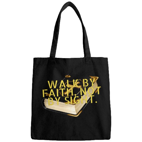 Walk by faith not by sight Bags