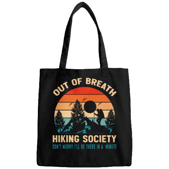 Out of Breath Hiking Society Dont Worry Ill Be There In A 23 Bags