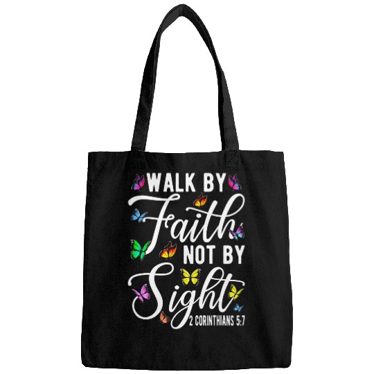 Walk By Faith Not By Sight 2 Corinthians 5 7 Butterfly Art Bags