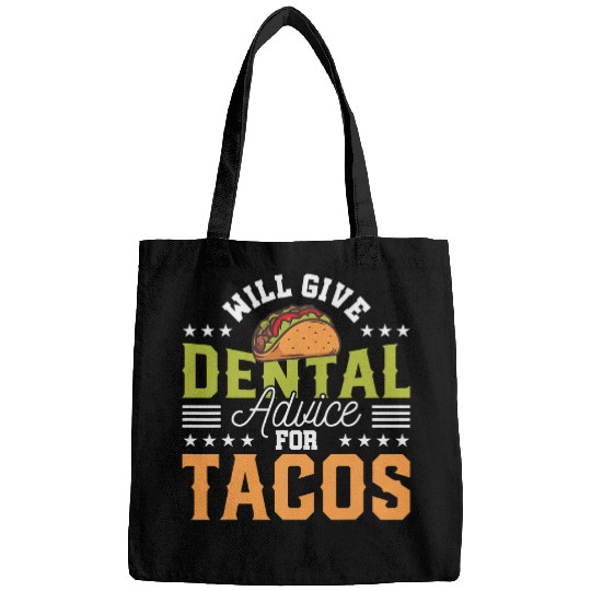 Funny dentists Will Give Dental Advice For Tacos Funny Dental Bags