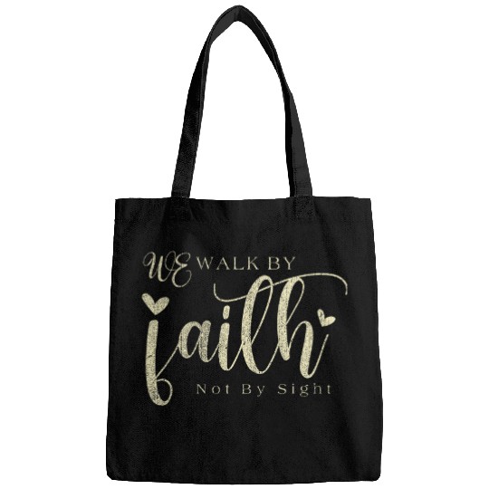 We Walk By Faith Not By Sight Funny 1 Bags