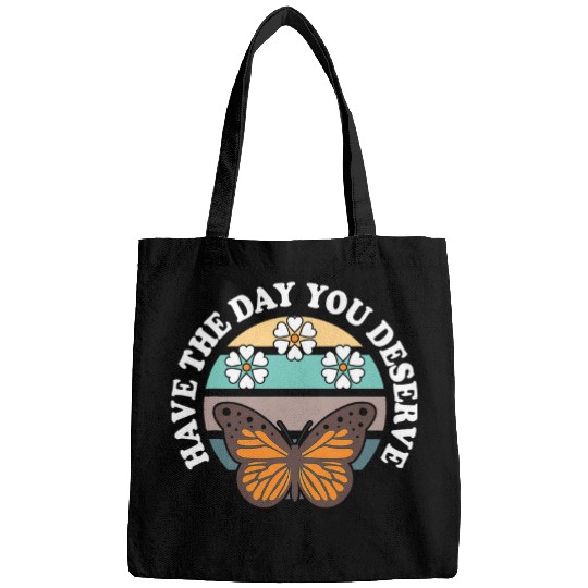 Cute Retro Butterfly And Flowers Have The Day You Deserve Bags