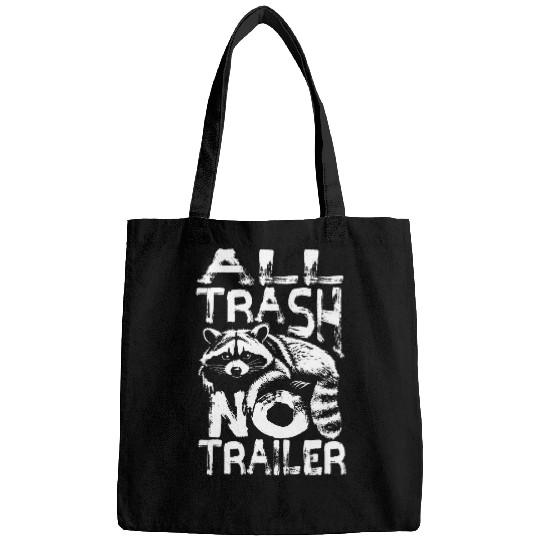 Raccoon Pet All Trash No Trailer Trash Panda Lover Bags