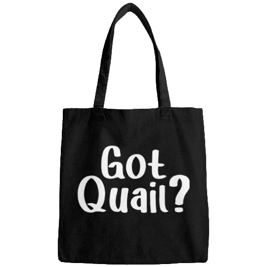 Got Quail Love Quails Birds Lover Quail Hunting Hunter Bags