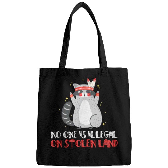 Raccoon Pet No One is Illegal on Stolen Land Indian Raccoon Bags