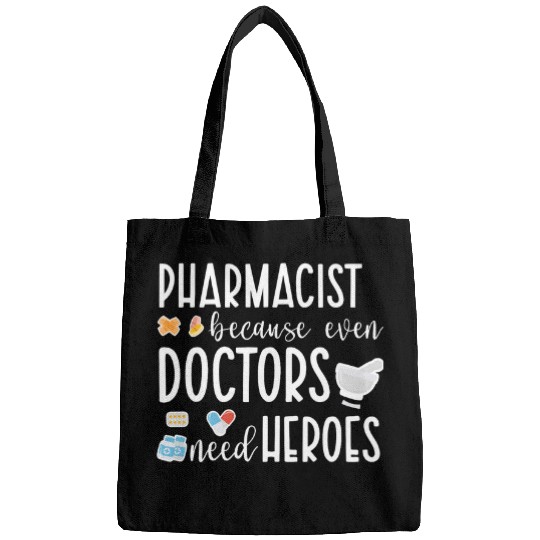 Pharmacist Because Doctors Need Heroes Pharmacy Bags