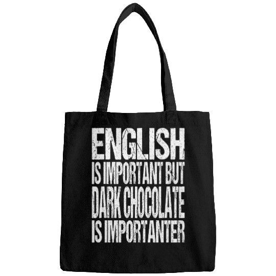 English Is Important But Dark Chocolate Is Importanter Bags