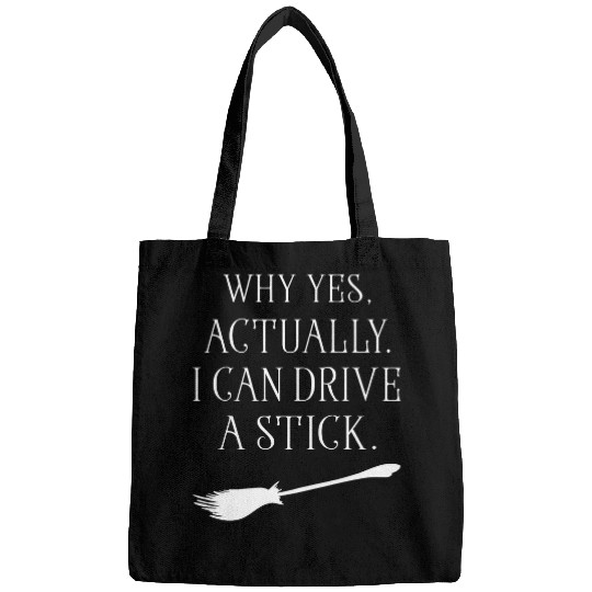 Why Yes Actually I Can Drive A Stick Funny Witch Halloween 2 Bags