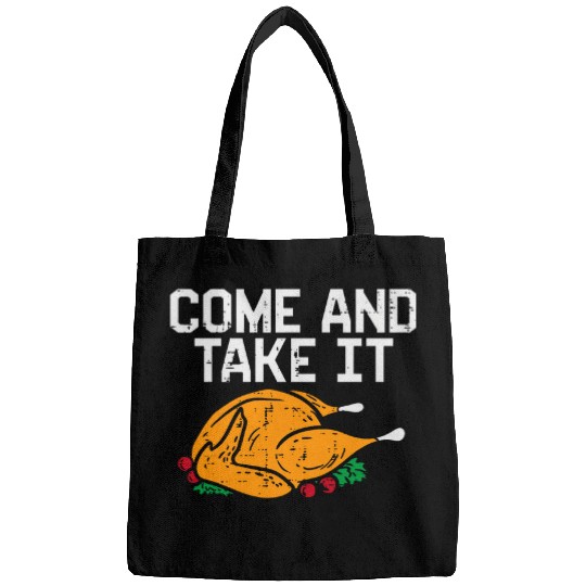 Come And Take it Turkey Funny Thanksgiving Men Women Kids Bags
