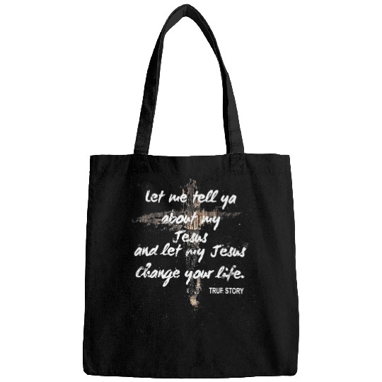 Christian let me tell you about my jesus christian bible god 2 Christ Bags