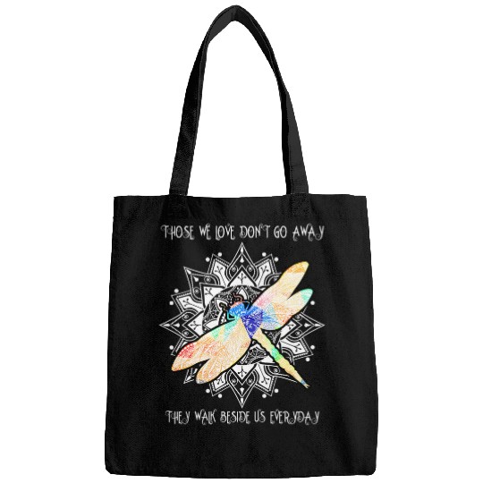 Dragonfly Memorial those we love do not go away Bags