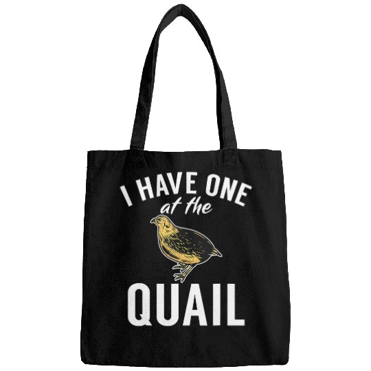 I Have One At The Quail Birds Lover Quail Hunting Hunter Bags