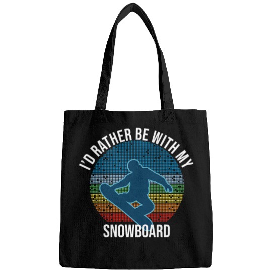 Skiing Ski Snowboarding Id Rather Be With My Snowboard Bags