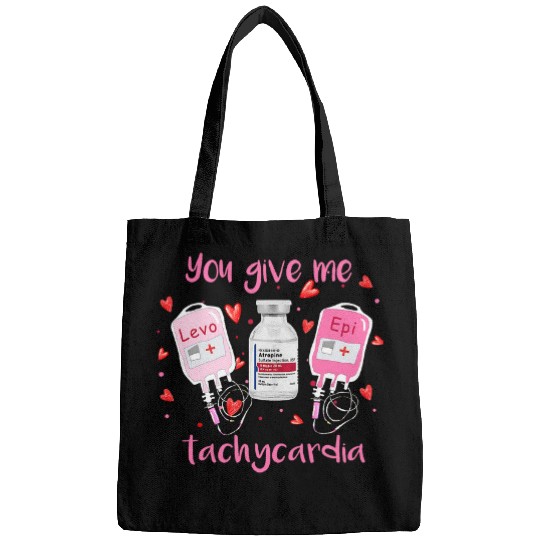 you give me tachycardia icu nurses life valentines day Bags