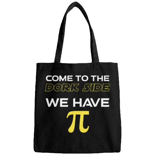 Come To The Dork Side We Have Pi Funny Math Geek Bags