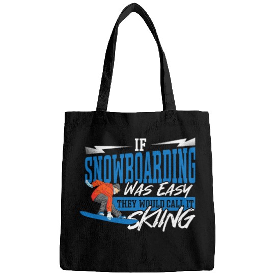 Skiing Ski If Snowboarding Was Easy Skiing Snowboard Snowboarder Bags
