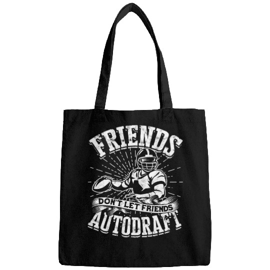 friends dont let friends autodraft fantasy football Bags