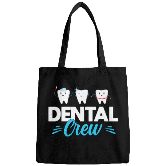 dentists dental crew dentists assistance tooth fairy Bags
