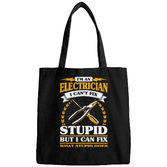 Im An Electrician I Cant Fix Stupid Electrician Bags
