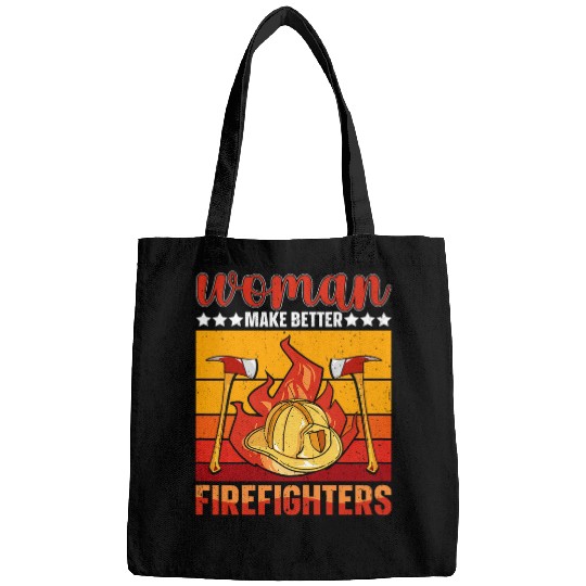 Firefighter Girls Volunteer Woman make better Firefighters Bags