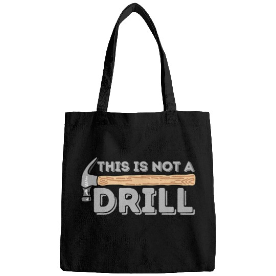 Woodworking This Is Not A Drill Carpenter Woodworking Carpenter Bags