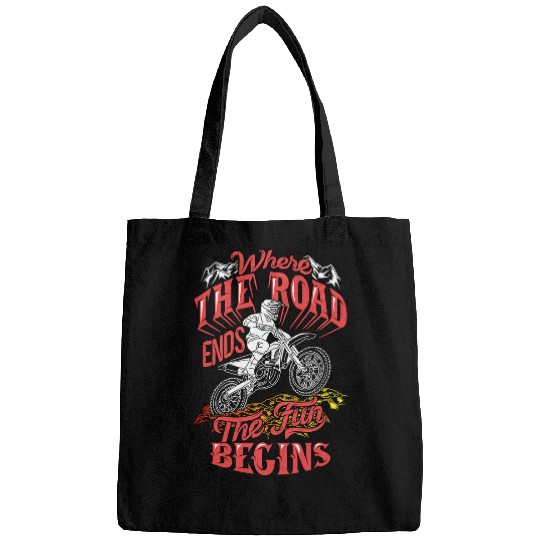 Funny Where the Road ends the Fun Begins Stunt Dirt Bike Bags