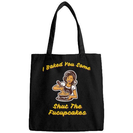 Funny vintages Housewife I Baked You Some Shut The Fucupcakes 25 Bags