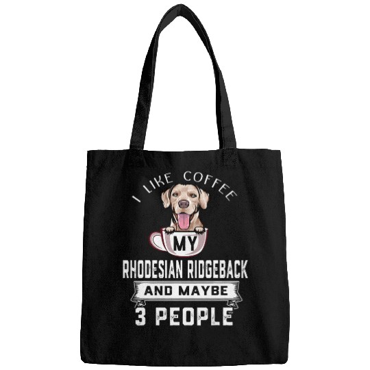 I Like Coffee My Dog Rhodesian Ridgeback Maybe 3 People Bags