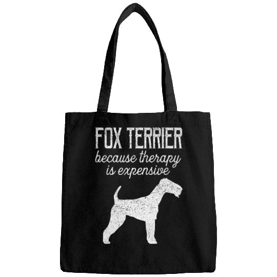 Fox Terrier Because Therapy Is Expensive Adopt Dont Shop Bags