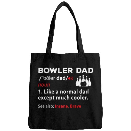 Funny Bowler Dad Bowling Humor Bowling Coachs League Team Bags
