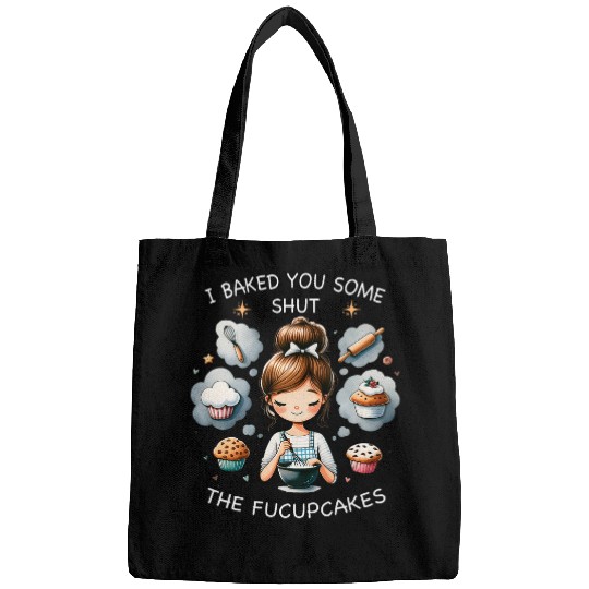 Funny vintages Housewife I Baked You Some Shut The Fucupcakes 24 Bags