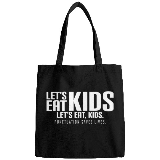 LetS Eat Kids Punctuation Saves Lives 2Funny Grammar Bags